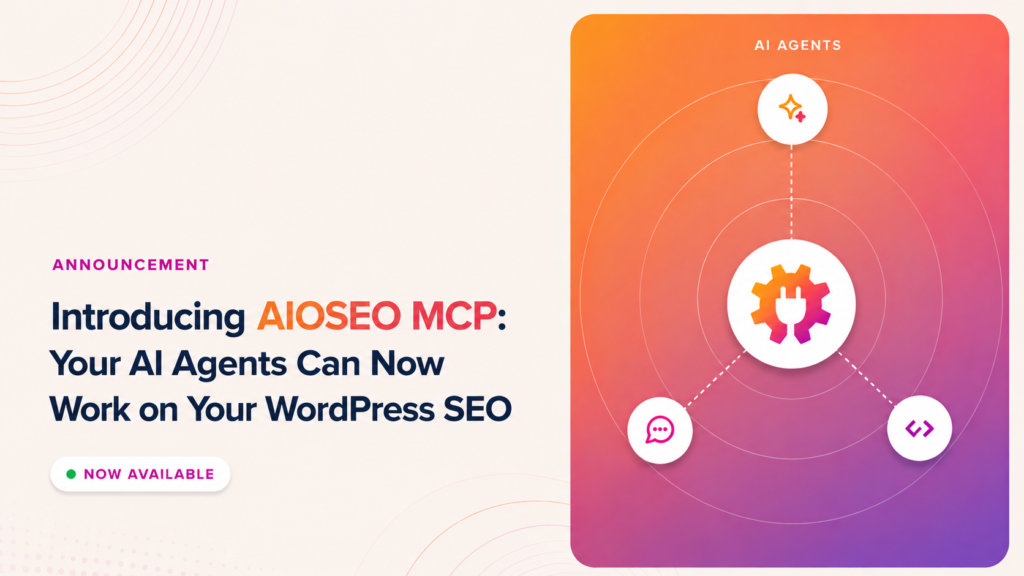 Introducing AIOSEO MCP: Your AI Agents Can Now Work on Your WordPress SEO